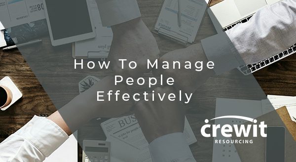 How to manage people effectively