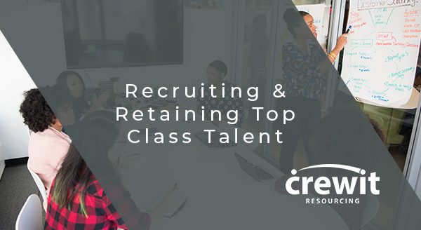 Recruiting & Retaining Top Class Talent