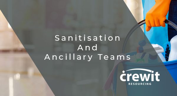 Sanitisation and Ancillary Teams