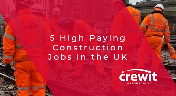 5 High Paying Construction Jobs in the UK for 2020